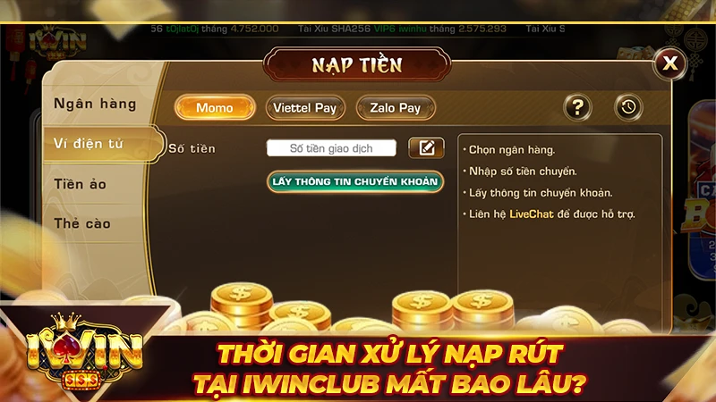 Thời gian xử lý nạp rút tại Iwinclub mất bao lâu?